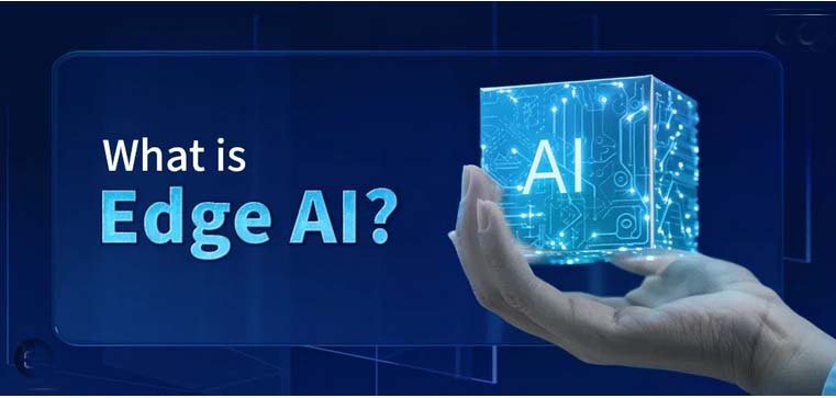Edge AI କଣ ? ଏହା କେଉଁ ପ୍ରଯୁକ୍ତି ବିଦ୍ୟାର ଉପଯୋଗ କରେ